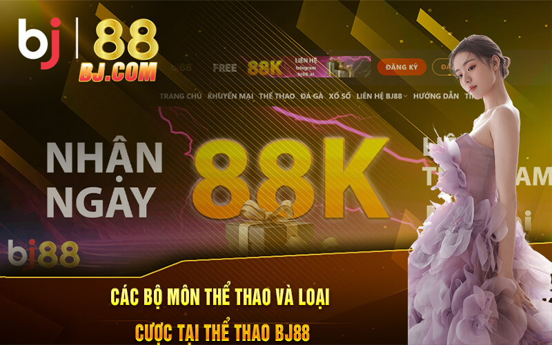 Các bộ môn thể thao và loại cược tại Thể thao BJ88