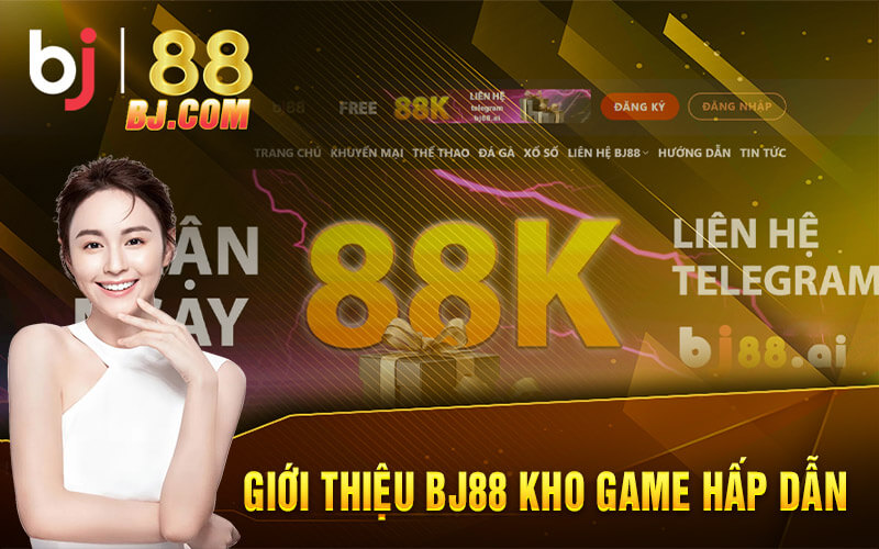 Giới thiệu BJ88 kho game hấp dẫn