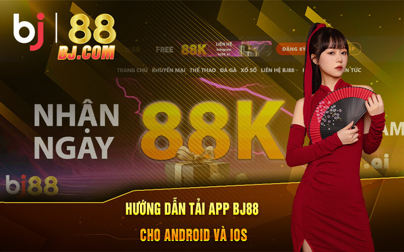 Hướng dẫn tải app BJ88 cho Android và IOS