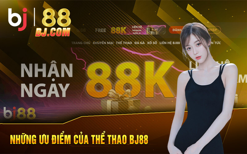 Những ưu điểm của thể thao BJ88